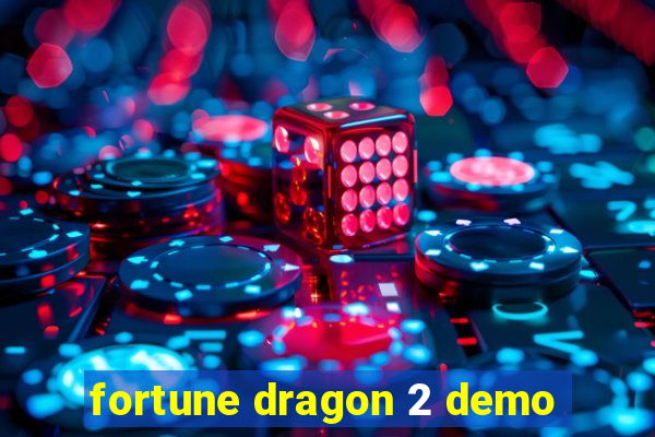 fortune dragon 2 demo